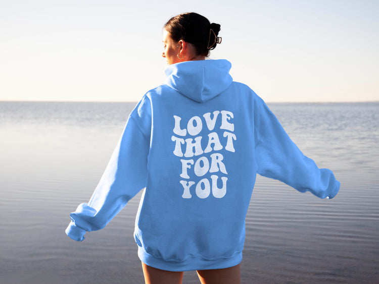Love That For You Trendy Hoodie