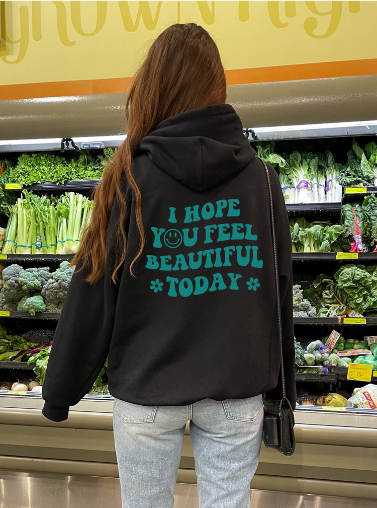 Hope You Feel Beautiful Today Oversized Hoodie