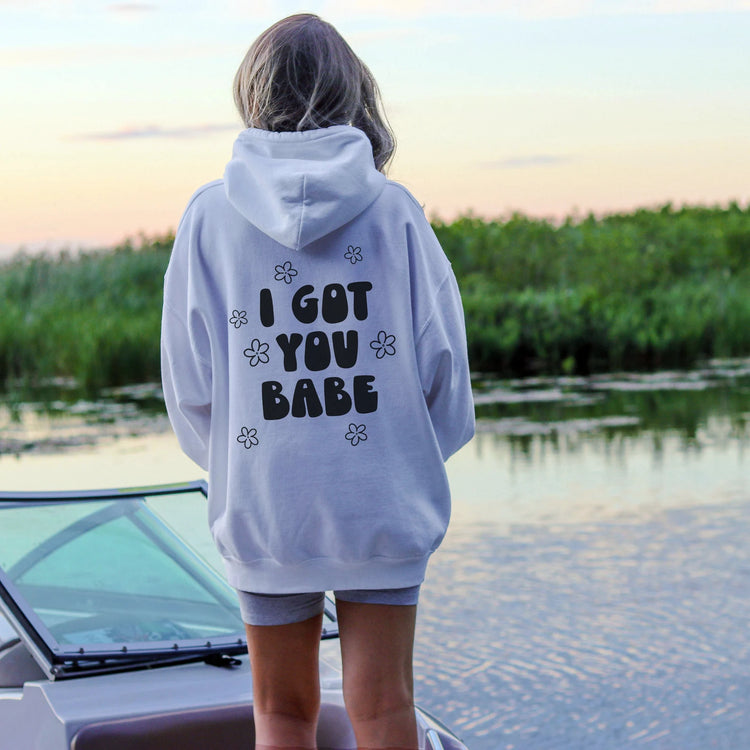 I Got You Babe Hoodie