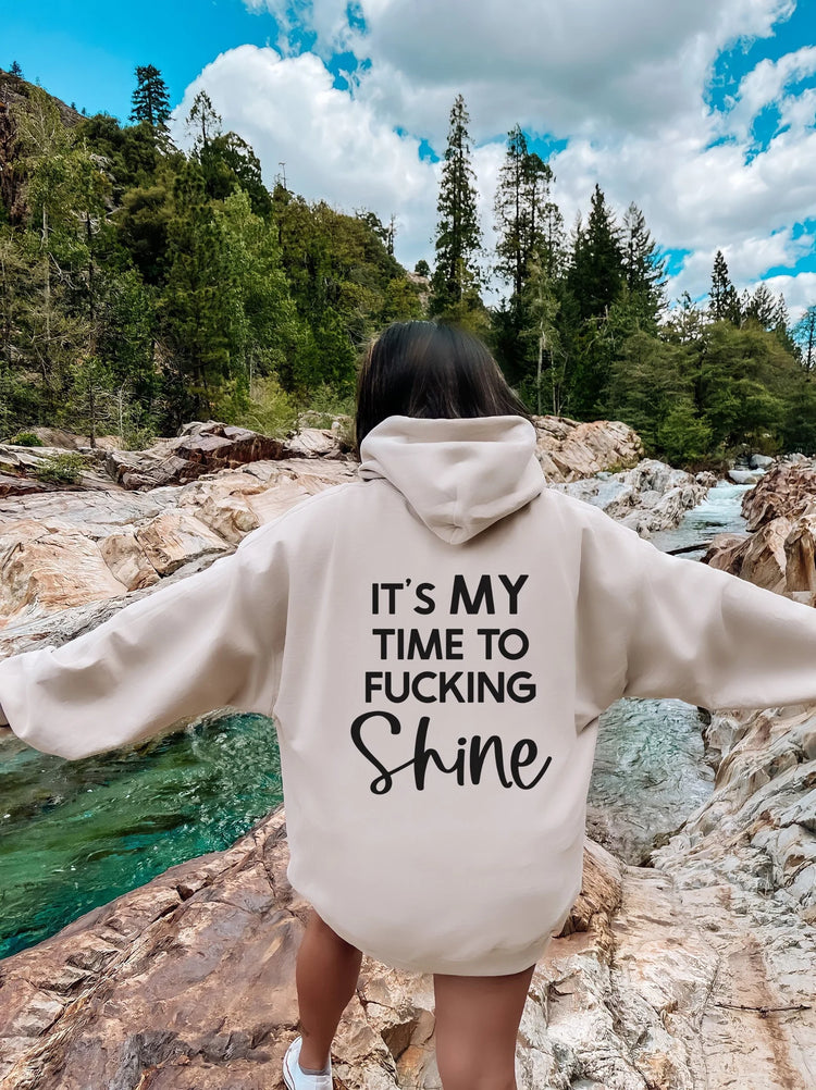It's My Time To Fucking Shine Tumblr Hoodie