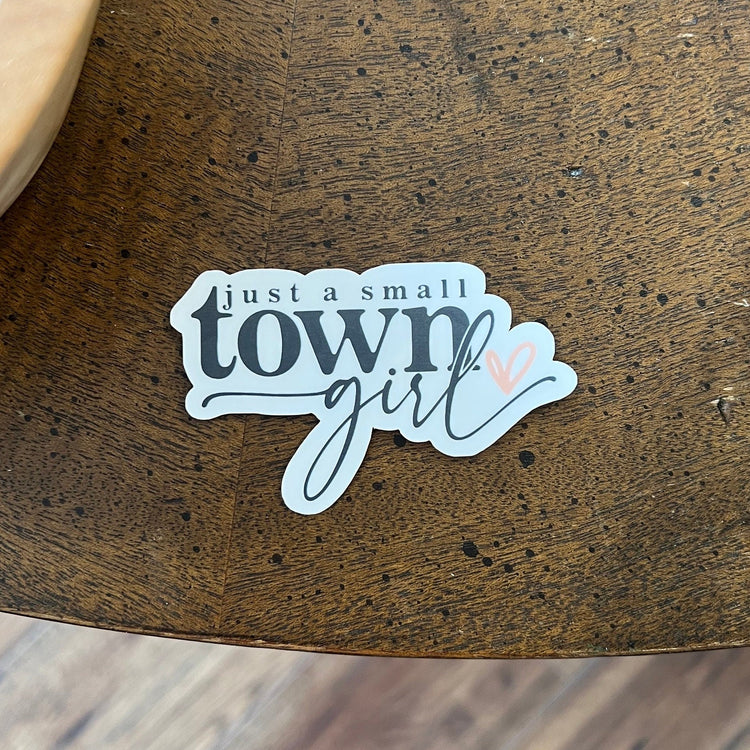 Just A Small Town Girl Vinyl Sticker