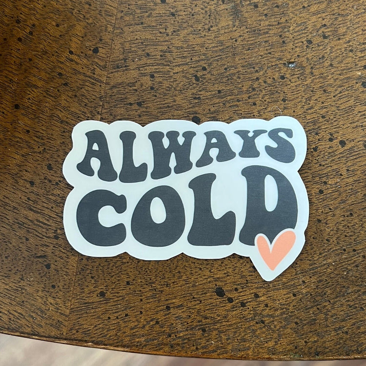 Always Cold With Heart Vinyl Sticker