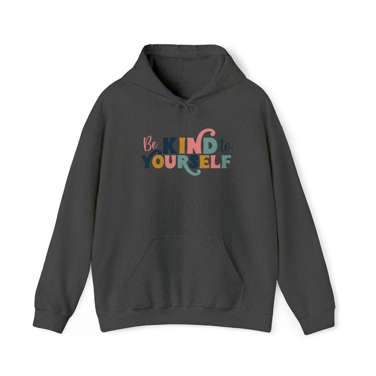 Be Kind To Yourself Hoodie