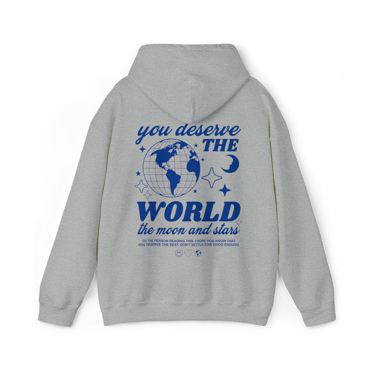 You Deserve The World Hoodie