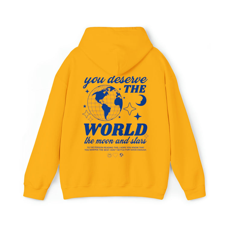 You Deserve The World Hoodie