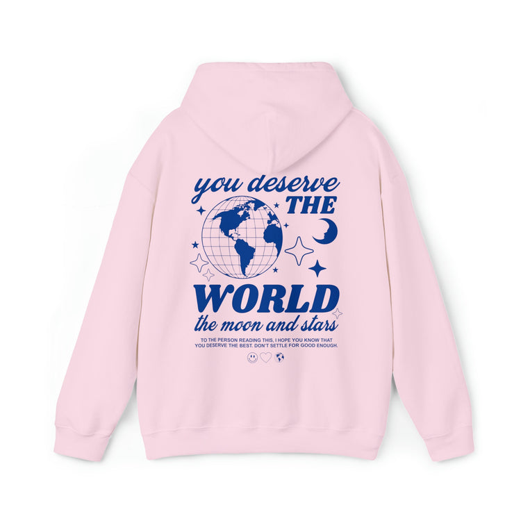 You Deserve The World Hoodie