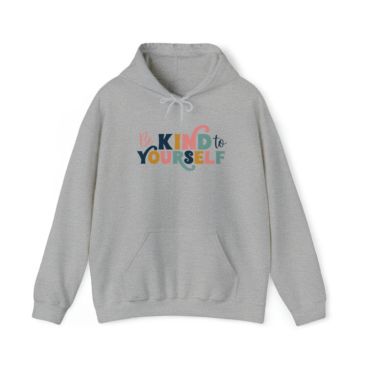 Be Kind To Yourself Hoodie