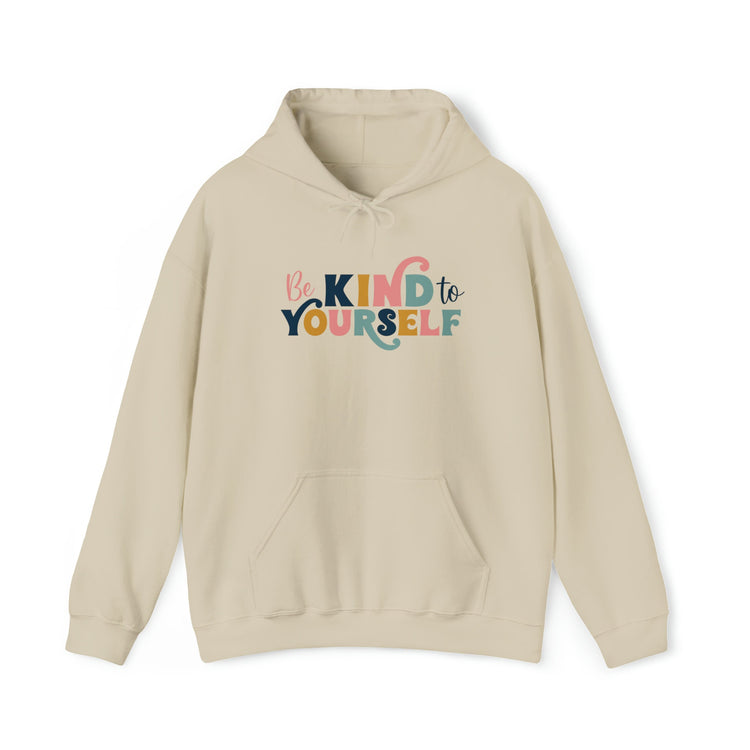 Be Kind To Yourself Hoodie