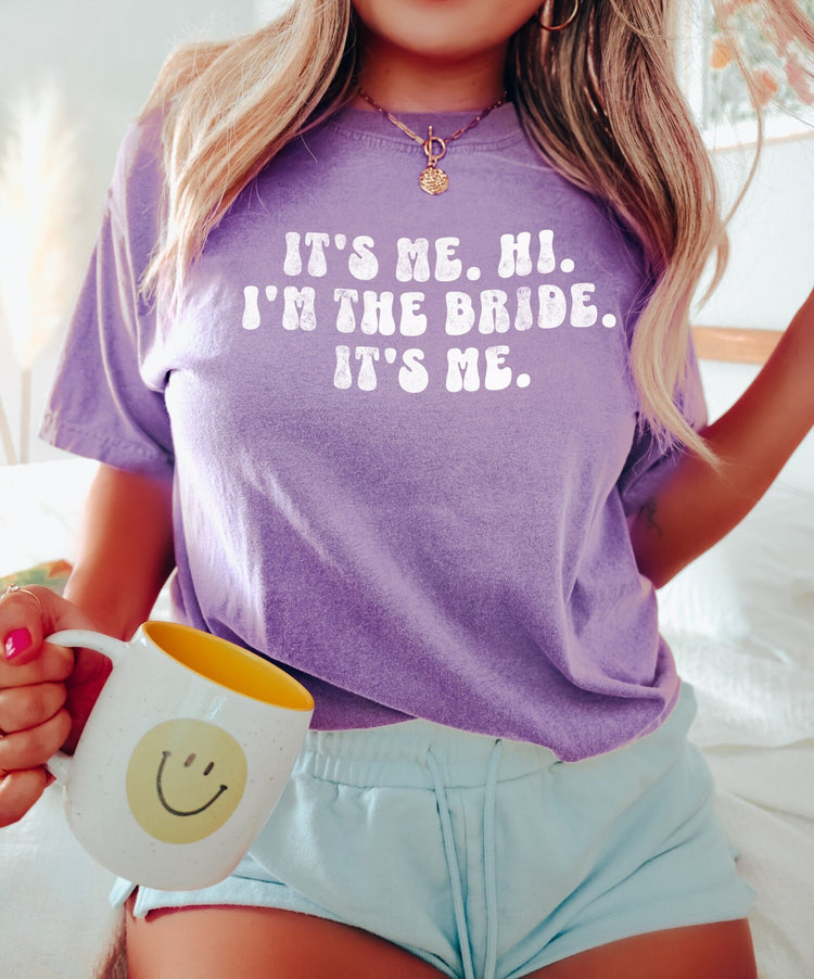 It's Me Hi I'm The Bride It's Me T-Shirt