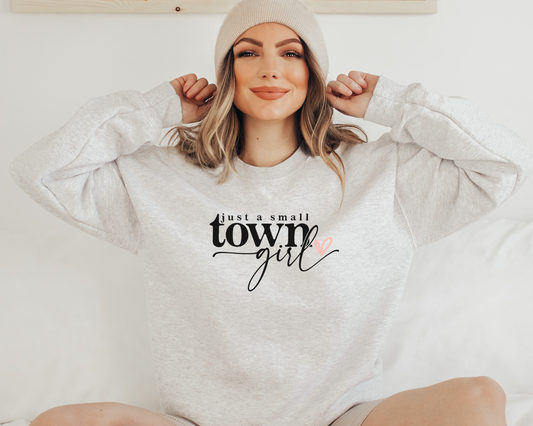 Just A Small Town Girl Crewneck Sweatshirt