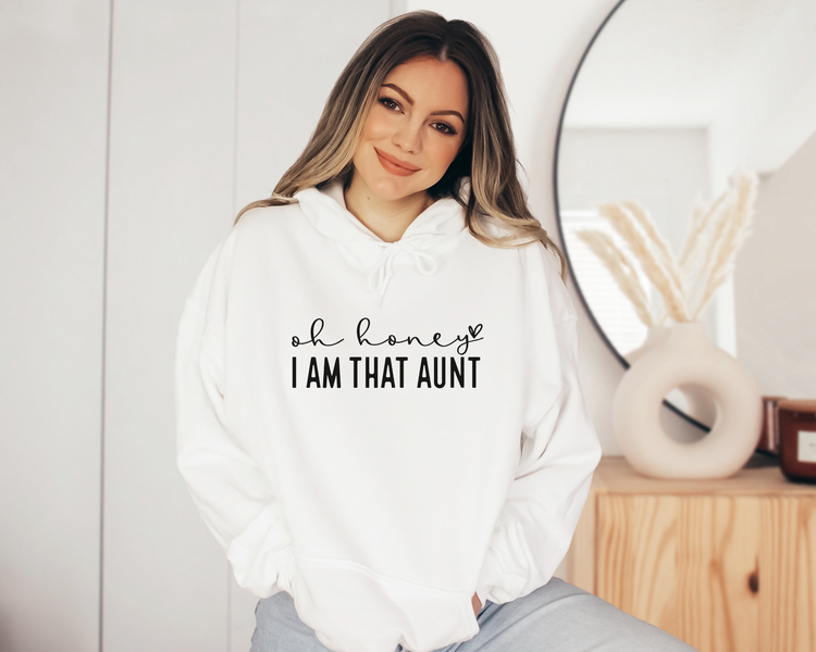 Oh Honey I Am That Aunt Sweatshirt