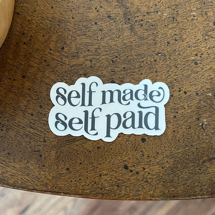 Self Made Self Paid Vinyl Sticker
