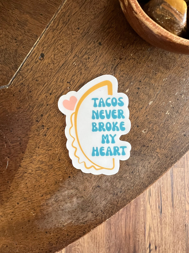 Tacos Never Broke My Heart Vinyl Sticker