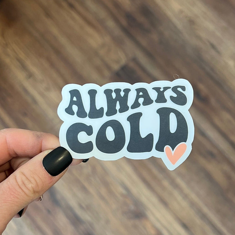 Always Cold With Heart Vinyl Sticker