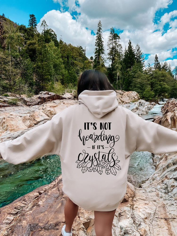 It’s Not Hoarding If It’s Crystals Hoodie