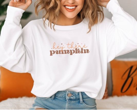 Hey There Pumpkin Fall Crew Neck Sweatshirt