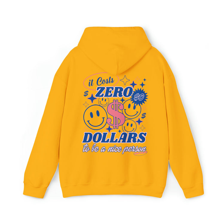 It Costs Zero Dollars To Be A Nice Person Hoodie