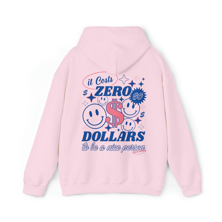 It Costs Zero Dollars To Be A Nice Person Hoodie